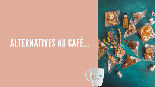 Alternatives au café : que boire quand on en a assez du café ? - ellesensitive